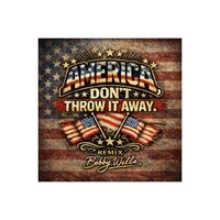 America, Don't Throw It Away (Alternate Mix)
